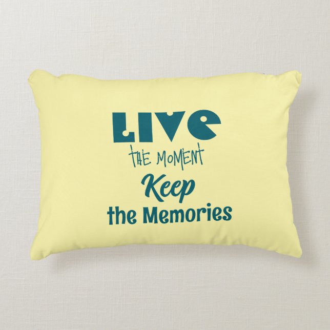 Live the Moment, Keep the Memories Accent Pillow Accent Kussen (Voorkant)