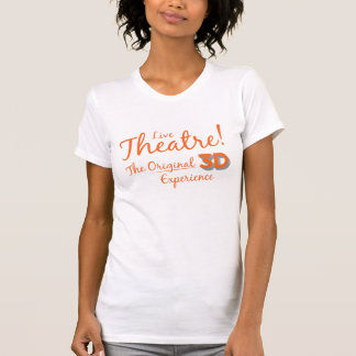 Live Theater! De oorspronkelijke 3D-ervaring T-shirt