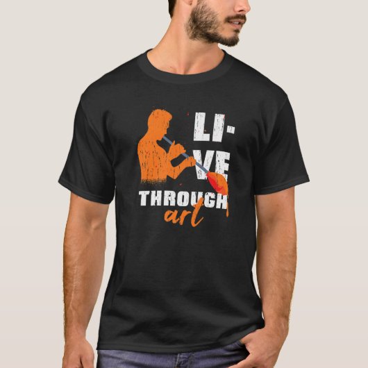 Live Through Artistic Glass Blowing Meme Quote T-shirt (Voorkant)