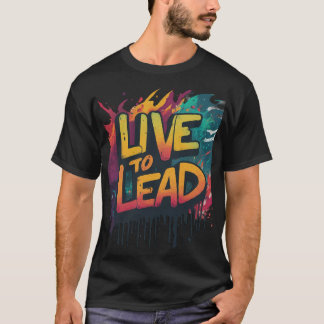 Live to Lead T-shirt