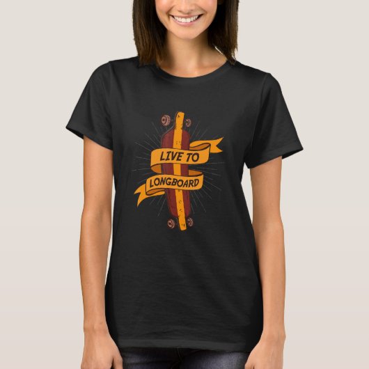 Live to Longboard Longboarding Skating Schaats T-shirt (Voorkant)