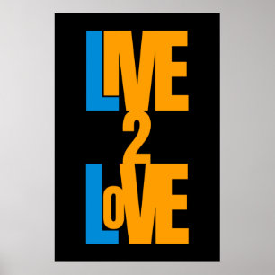 Live to Love - Positief bericht Poster