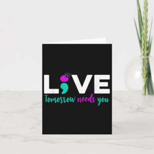 Live Tomorrow heeft je nodig Semicolon zelfmoordpr Kaart