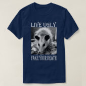 Live Ugly Fake Your Death grappige Opossum citaten T-shirt (Design voorkant)