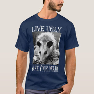 Live Ugly Fake Your Death grappige Opossum citaten T-shirt