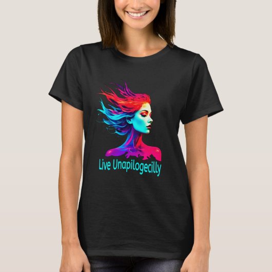 Live Unapologetically Inspirerend Kunst t-shirt (Voorkant)