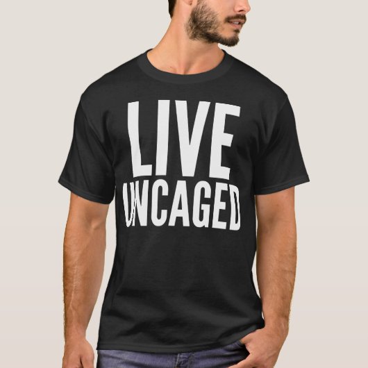 Live uncaged Typography T-Shirt (Voorkant)