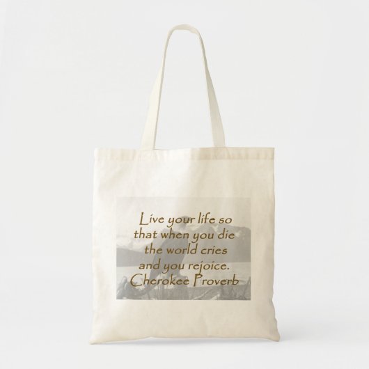 Live uw leven - Cherokee Proverb Tote Bag (Voorkant)