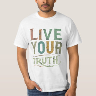 Live Uw waarheid T-shirt