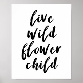 Live Wild Flower Child Citat Poster