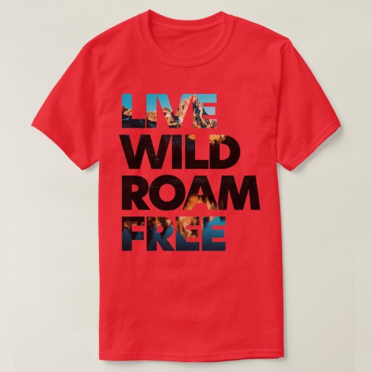 Live Wild Roam Free 1 T-shirt (Design voorkant)