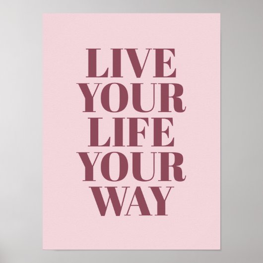 Live Your Life Your Way Quote Pink Typography Poster (Voorkant)