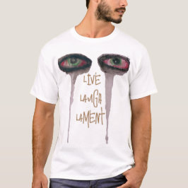 LiveLaughLament T-shirt
