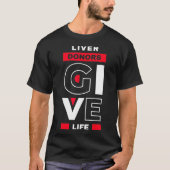 Liver Donors give Life Organ Transplant Gift T-shirt (Voorkant)