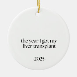 Liver Transplant Date Keramisch Ornament