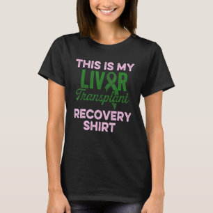 Liver Transplant Survivor Funny Organ Warrior T-shirt