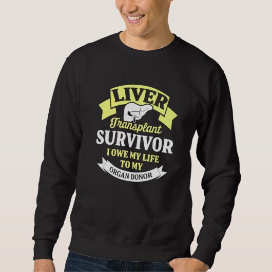 Liver Transplant Survivor Life Organ Organ Warrior Trui (Voorkant)