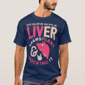 Liver Transplant Tshirt Im Living With A Liver (Voorkant)