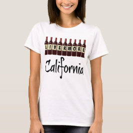 Livermore California Red Wine Botles Tasting Fun T-shirt