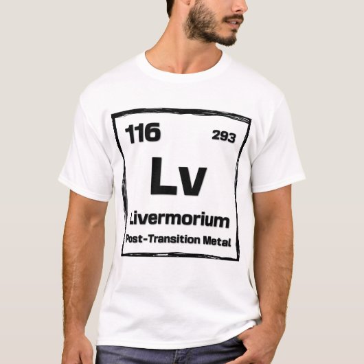 Livermorium (Lv) - Periodic Table of The Elements T-shirt (Voorkant)