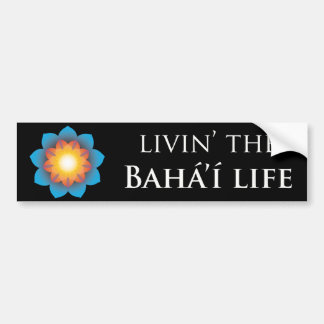 Livin' Bahá'í Life Bumpersticker