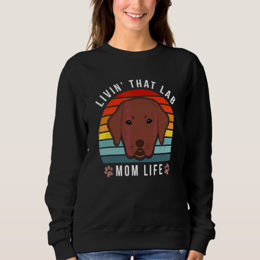 Livin dat Lab mama Funny Chocolate Labrador Retrie Trui (Voorkant)