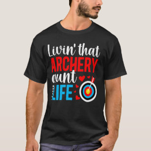 Livin' die boogschiettante Life Tante van een boog T-shirt