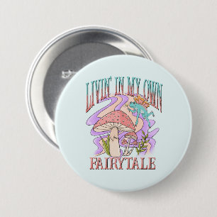 Livin' In My Own Fairytale beroemd gemaakt door Fr Ronde Button 7,6 Cm
