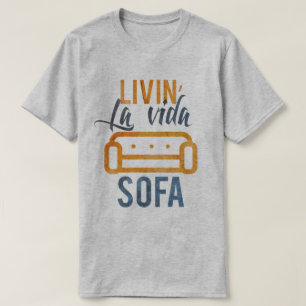 Livin' la vida sofa t-shirt