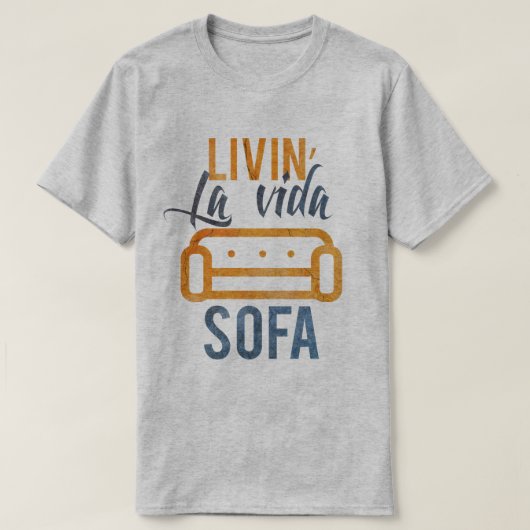 Livin' la vida sofa t-shirt (Design voorkant)