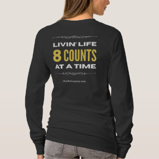 "Livin' Life 8 Counts at a Time"  Long Sleeve T-shirt