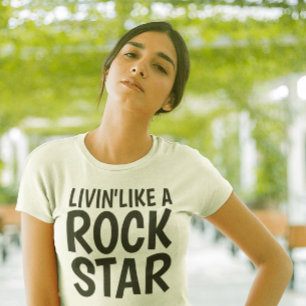 LIVIN' LIKE A ROCK STAR, T-shirt