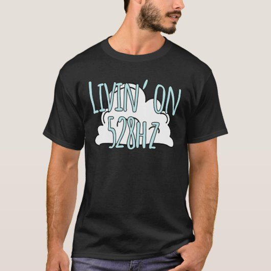 Livin' op 528 Hz Solfeggio Frequency Meditation Mu T-shirt (Voorkant)