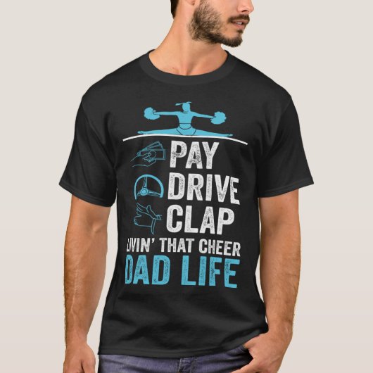 Livin' That Cheer Dad Life Pay Drive Clap T-shirt (Voorkant)
