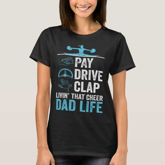 Livin' That Cheer Dad Life Pay Drive Clap T-shirt (Voorkant)