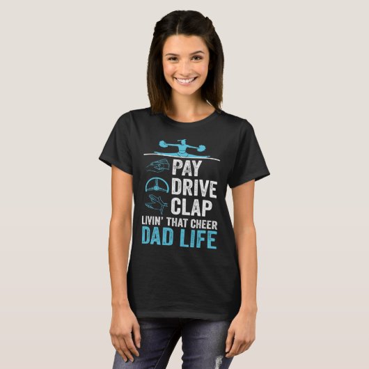 Livin' That Cheer Dad Life Pay Drive Clap T-shirt (Voorkant volledig)
