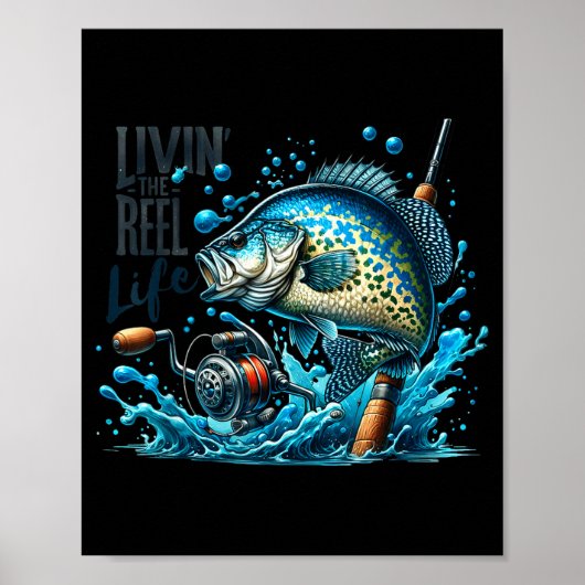 Livin' The Reel Life Crape Fishing Lovers Fisherma Poster (Voorkant)