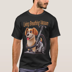 Living Breathing Vacuum Dog T-shirt