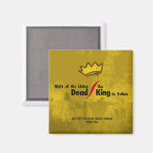 Living Dead/King in Gele vierkante magneet (Voorkant / Achterkant)