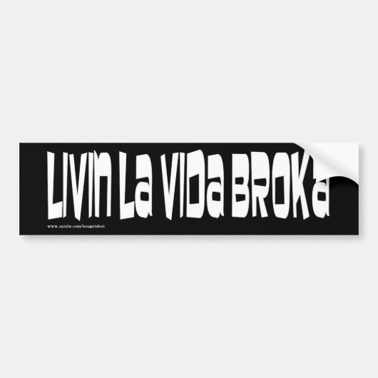 Living La Vida Broka Bumpersticker (Voorkant)
