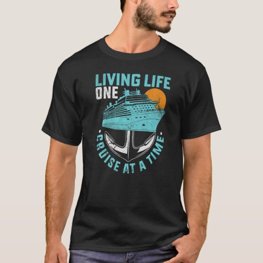 Living Life One Cruise At A Time Cruise Ship T-shirt (Voorkant)
