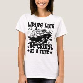 Living Life One Cruise op een gezinsvakantie T-shirt