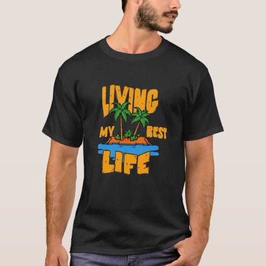 Living My Best Life Tropical Island T-shirt (Voorkant)