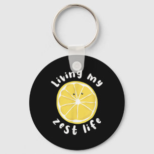 Living My Zest Life Grappig Positief Quote Sleutelhanger