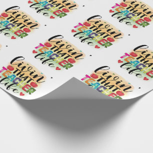 Living That Teacher Life - Gift For Teachers Cadeaupapier
