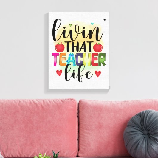 Living That Teacher Life - Gift For Teachers Canvas Afdruk (Insitu (Woonkamer))