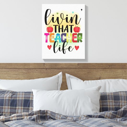 Living That Teacher Life - Gift For Teachers Canvas Afdruk (Insitu (Slaapkamer))