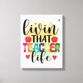 Living That Teacher Life - Gift For Teachers Canvas Afdruk (Voorkant)