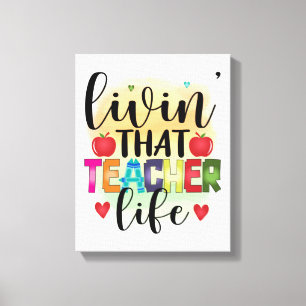 Living That Teacher Life - Gift For Teachers Canvas Afdruk