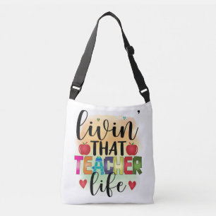 Living That Teacher Life - Gift For Teachers Crossbody Tas